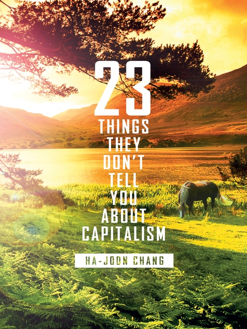 Title details for 23 Things They Don't Tell You About Capitalism by Ha-Joon Chang - Wait list